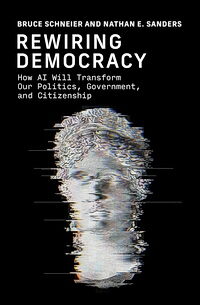 Portada del libro Rewiring Democracy, de Bruce Schneier y Nathan E. Sanders